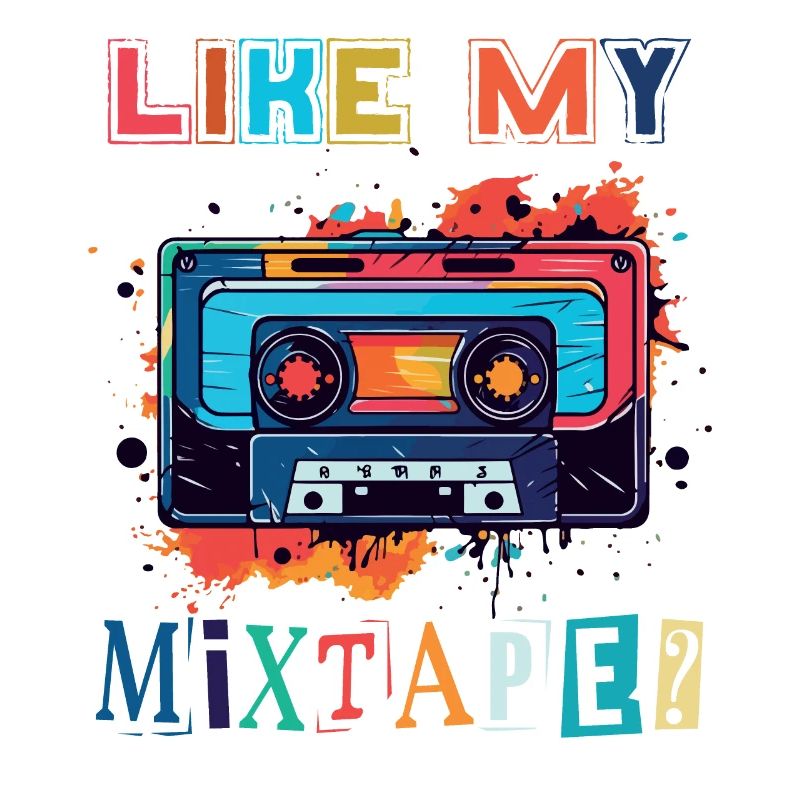 Like my mixtape