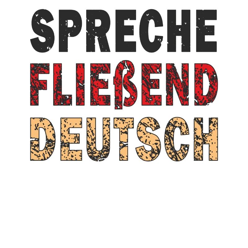 SPRECHE FLIEßEND DEUTSCH