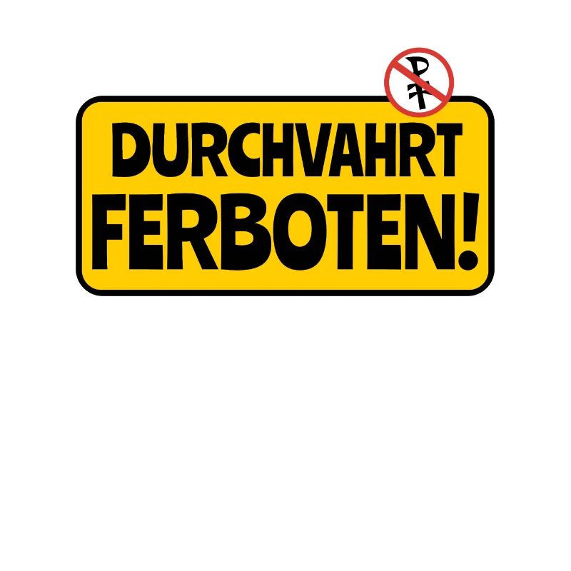 "Durchfahrt verboten" Schild