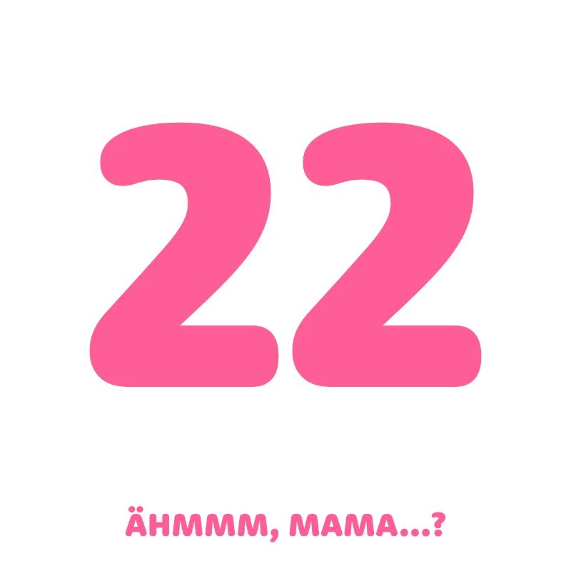 Finally 22 I can do everything I know everything