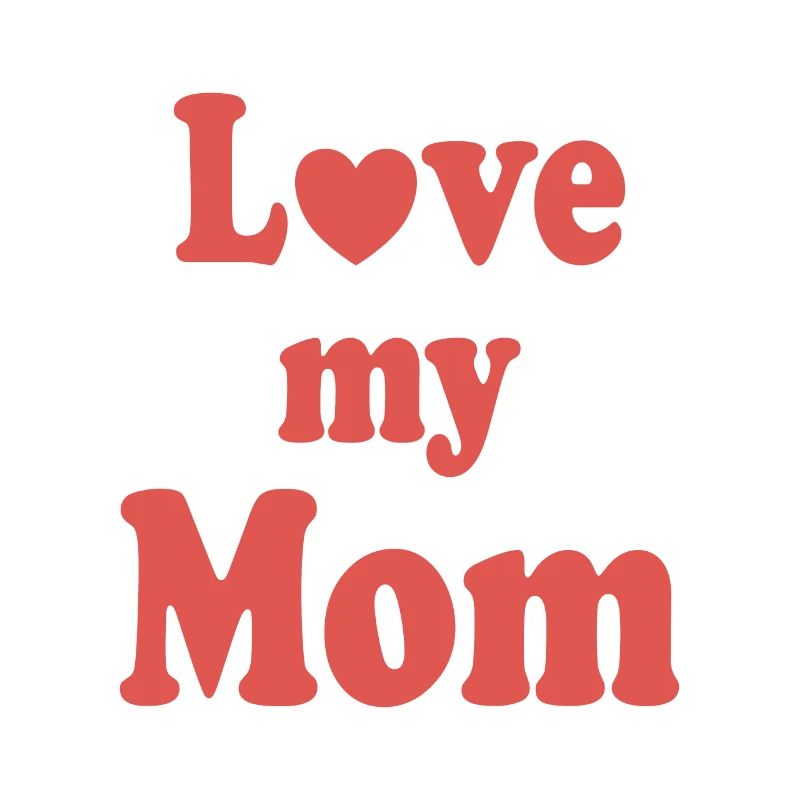 Love my Mom