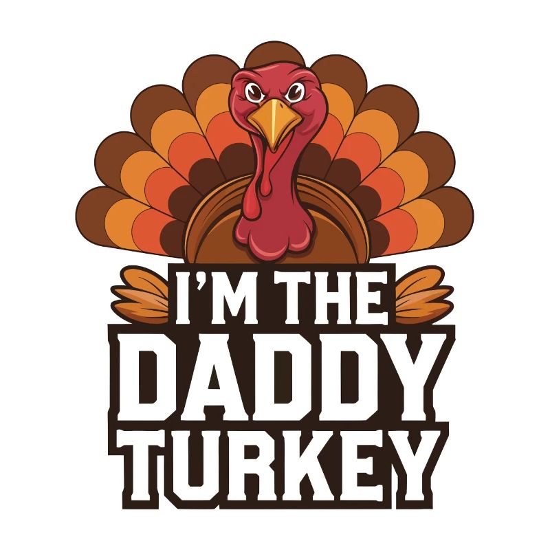 Daddy Turkey Thanksgiving