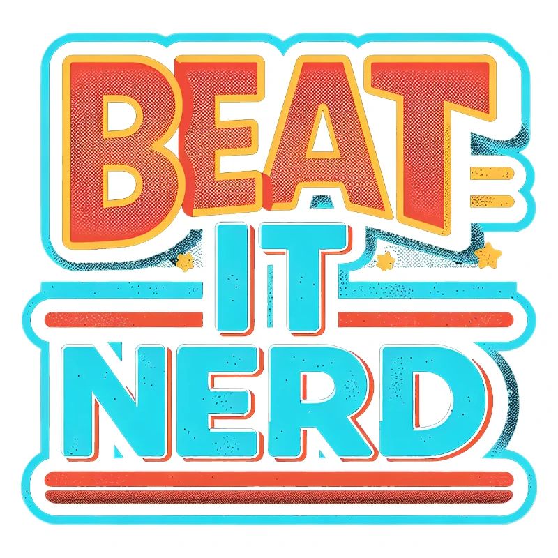 Beat it Nerd 8