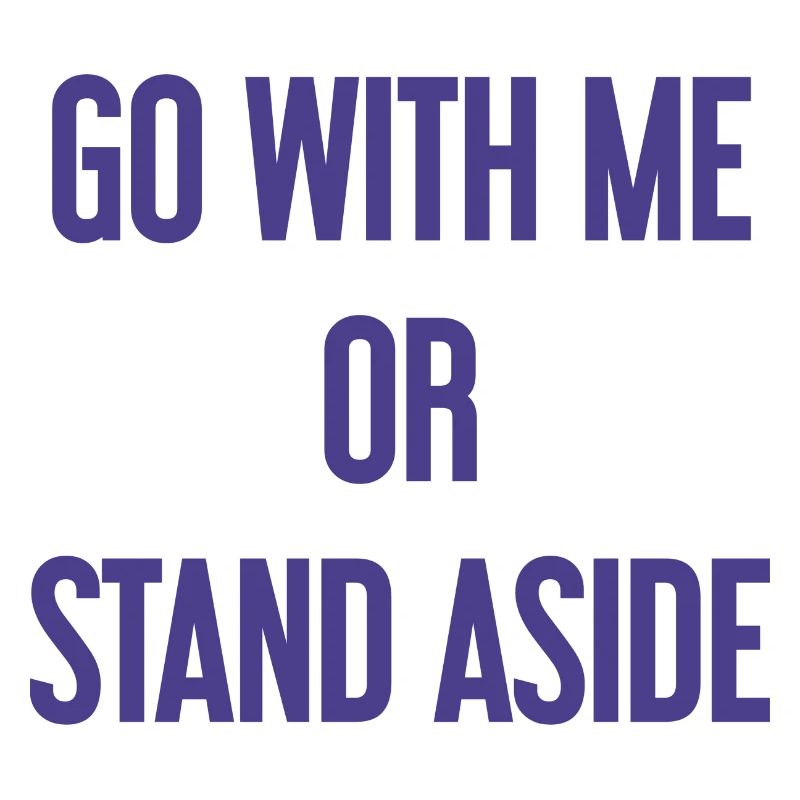 Geh mit oder beiseite