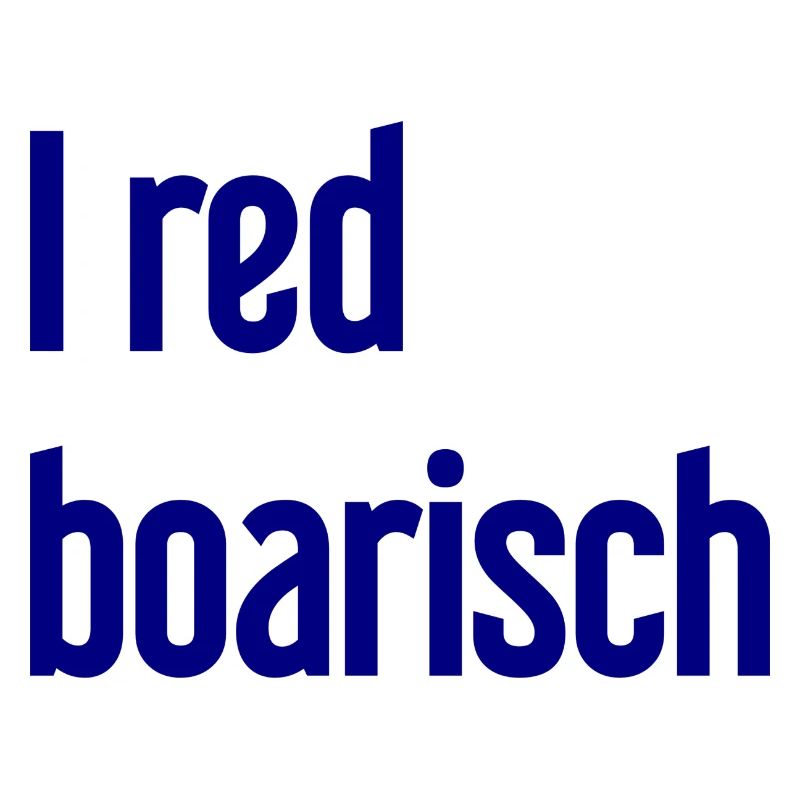 I red boarisch