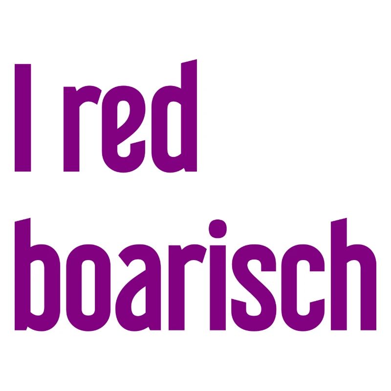 I red boarisch