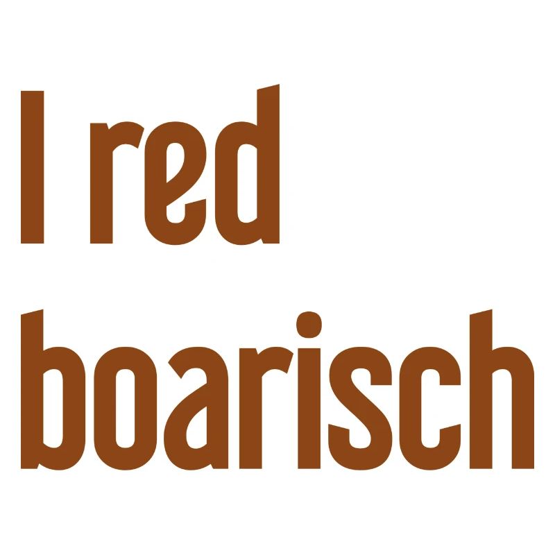 I red boarisch
