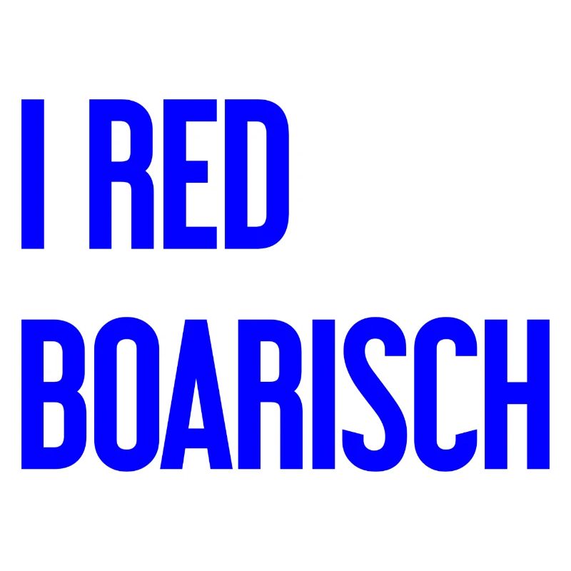 I red boarisch