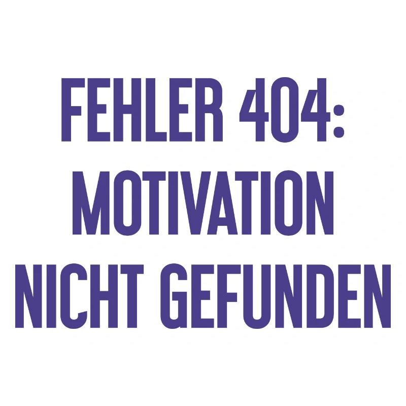 Error 404: Motivation not found