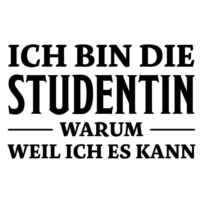 Studentin Spruch Universität Studentin Geschenk