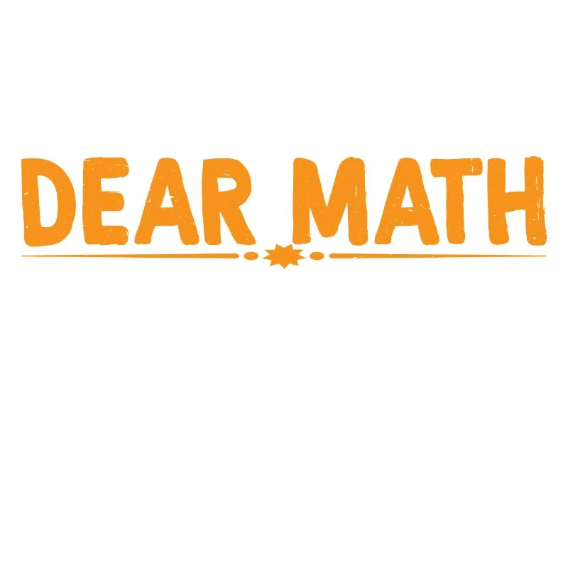 Dear Math, Solve Your Own Problems 4