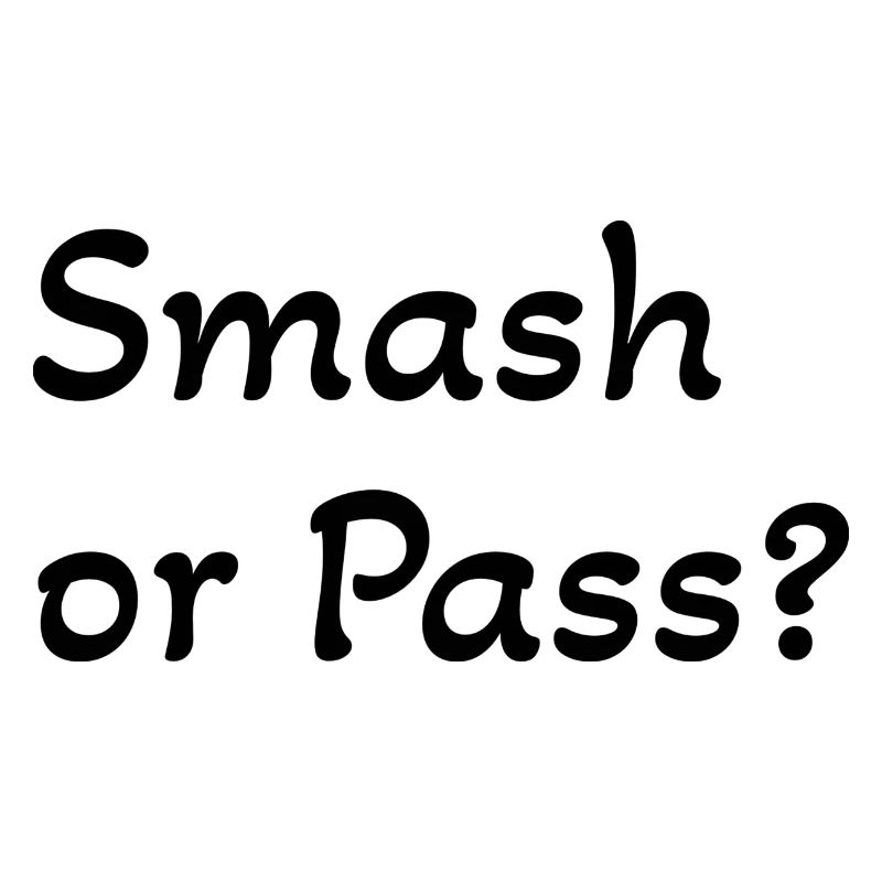 Smash or Pass