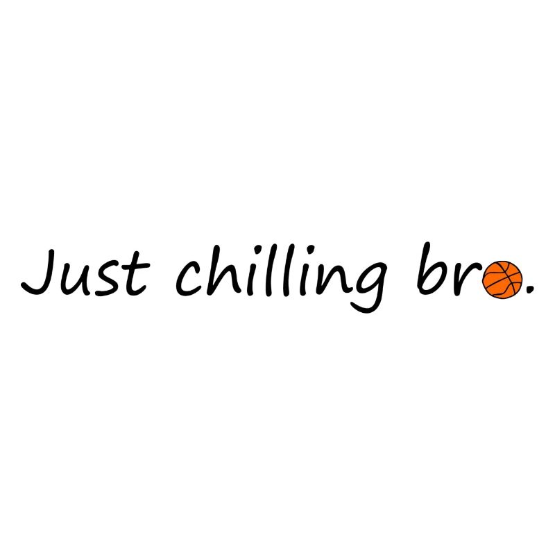 Just chilling bro