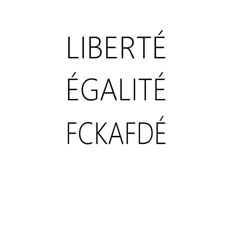 liberté égalité fckafdé
