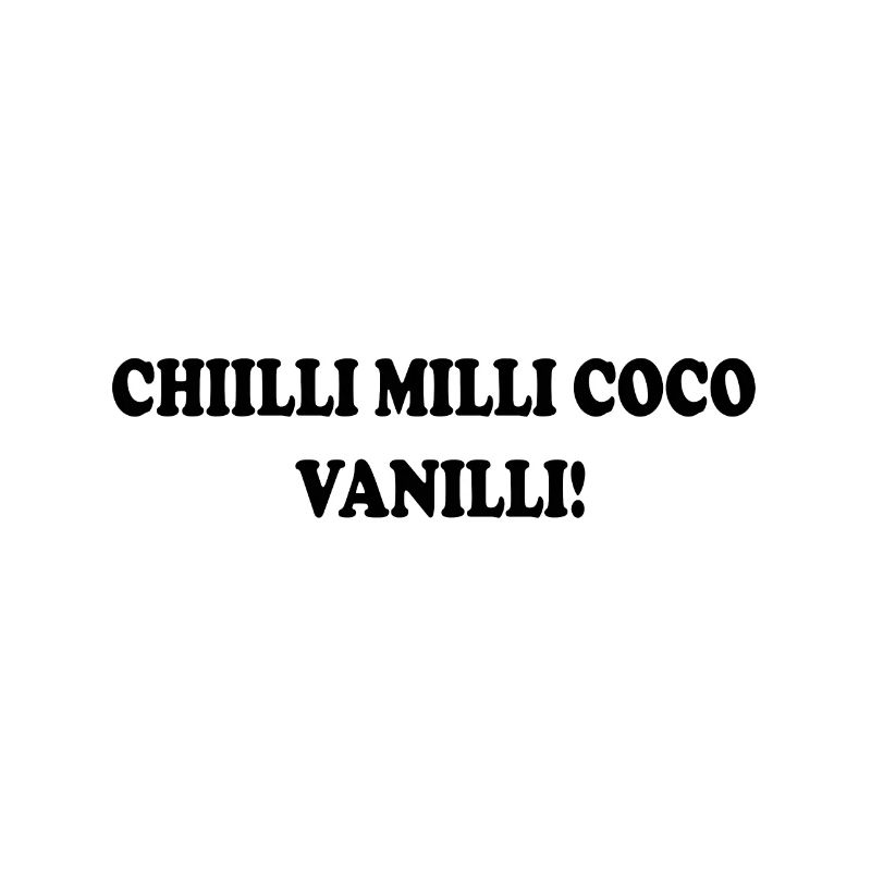 chilli milli coco vanilli