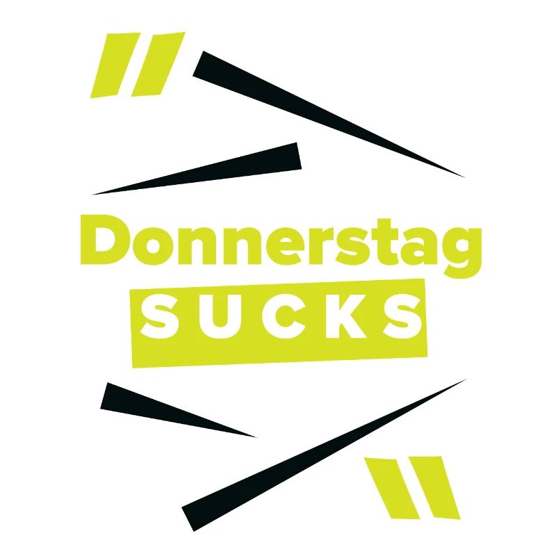 Donnerstag sucks oder Donnerstag ein Lieblingstag?