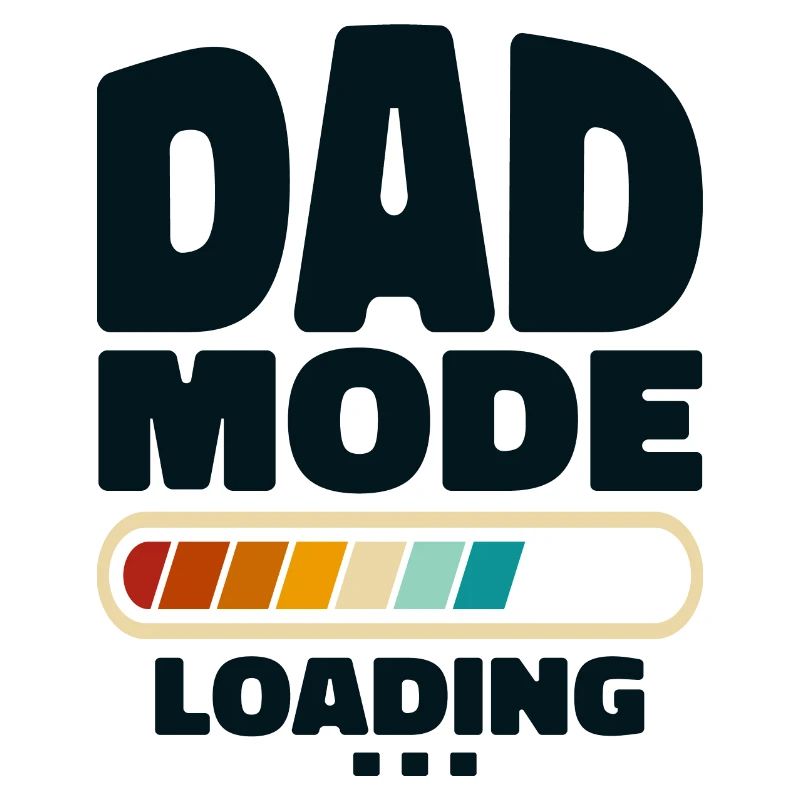 Funny Dad Mode Loading Quote Best Dad Ever