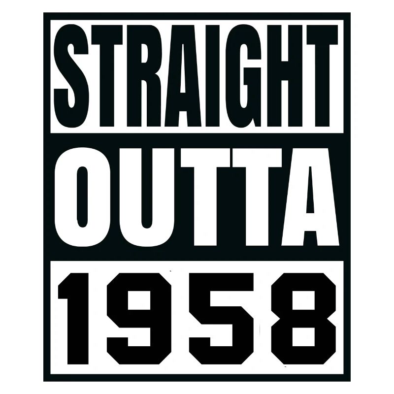 STRAIGHT OUTTA 1958
