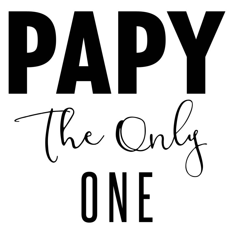 papy the only one
