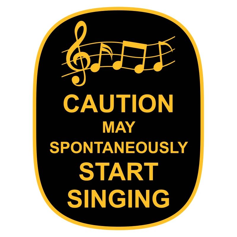 may spontaneously start singing