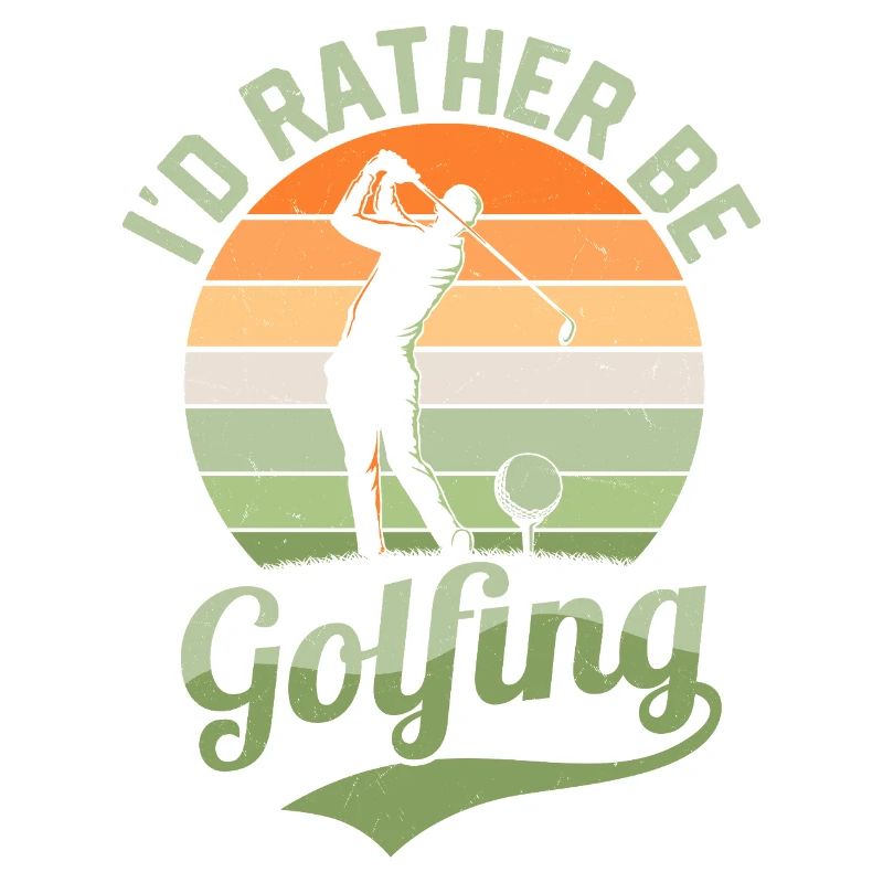 I'd Rather Be Golfing Golf Golfer