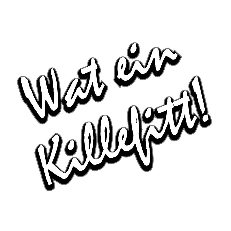 Wat ein killefitt Ruhrdeutsch