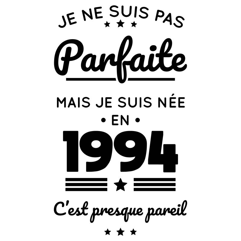 Anniversaire 30 ans - Pas parfaite née en 1994