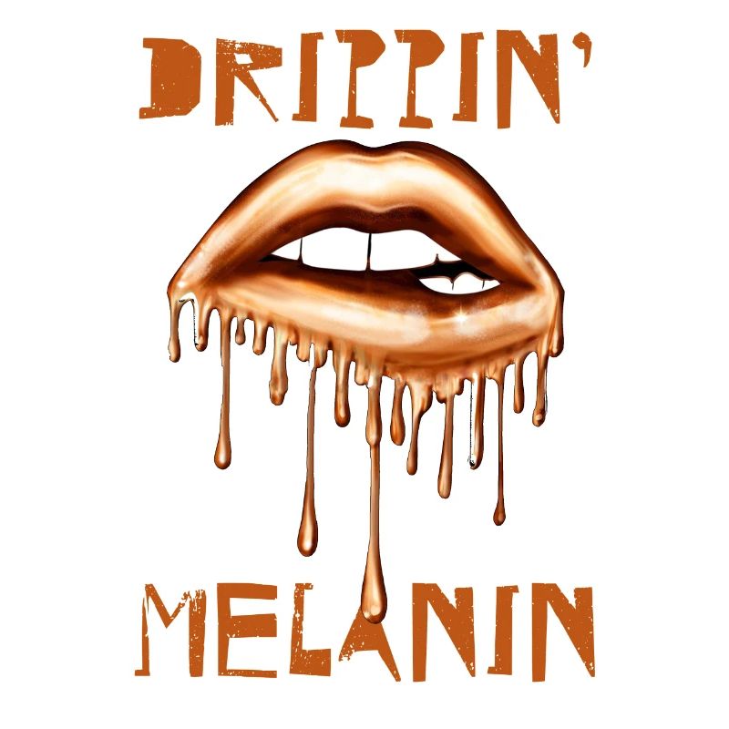 Drippin' Melanin