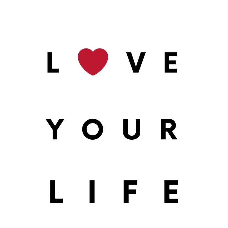 Love Your Life