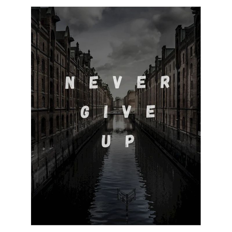 Never give up