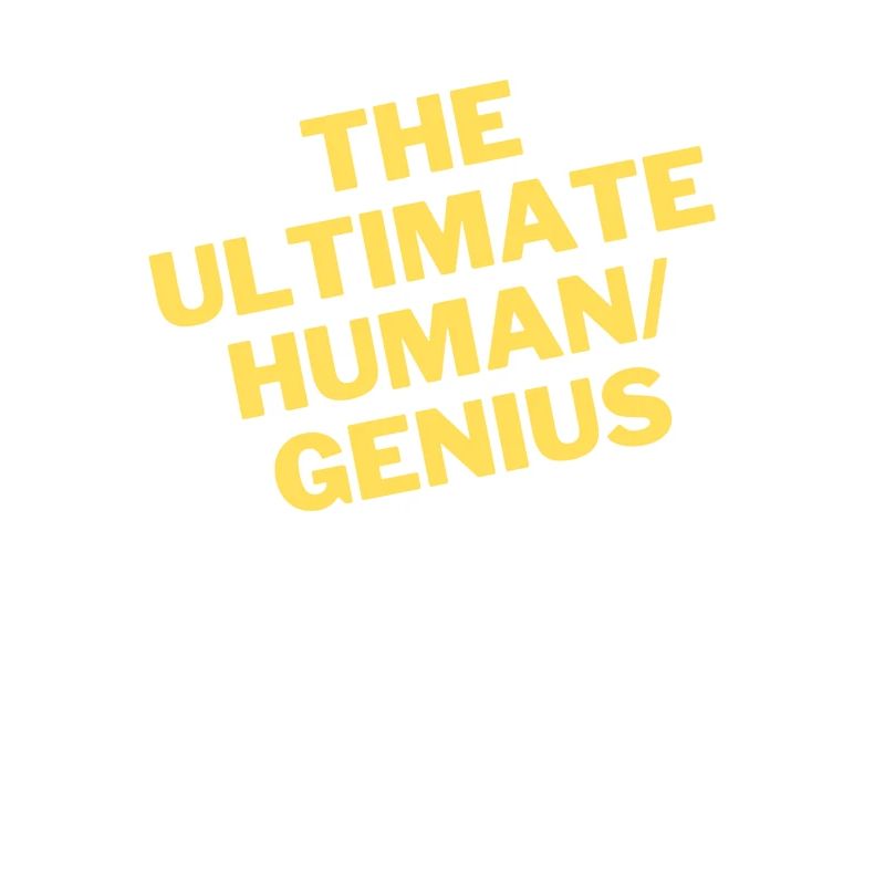 Ultimate Human / Genius