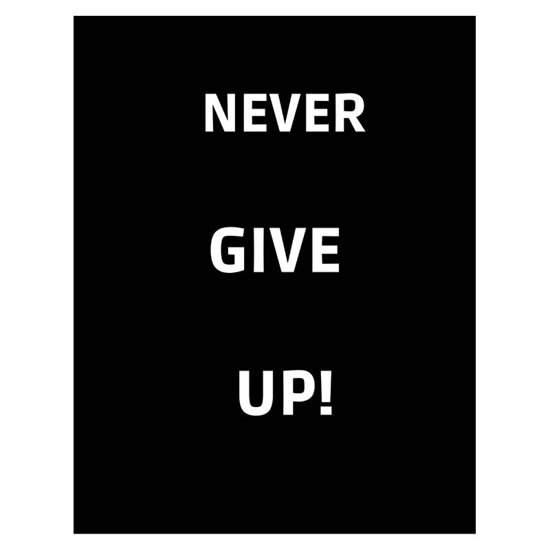 Never give up