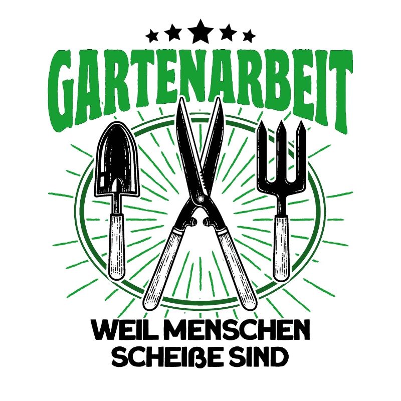 Gartenarbeit Weil Menschen Mist Sind Gärtner
