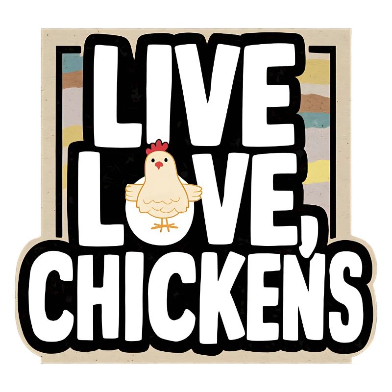Live Love Chickens Lebe Liebe Hühner Bauer