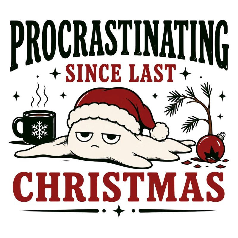 Procrastinating Since Last Christmas