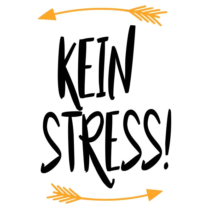 Sprüche Kein Stress
