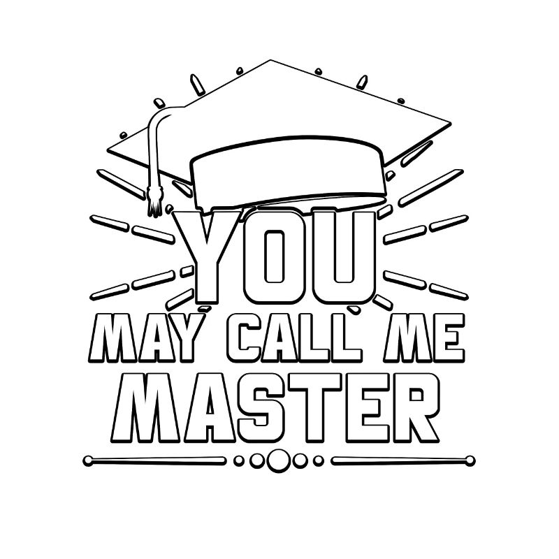 You May Call Me Master's Degree Studies
