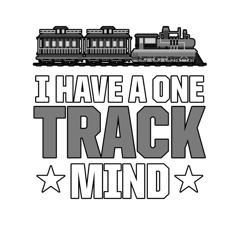 I Have A One Track Mind Eisenbahn Modelleisenbahn
