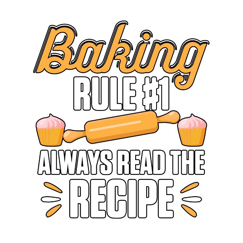 Baking Rule No. 1 Read The Recipe Bakery Baking