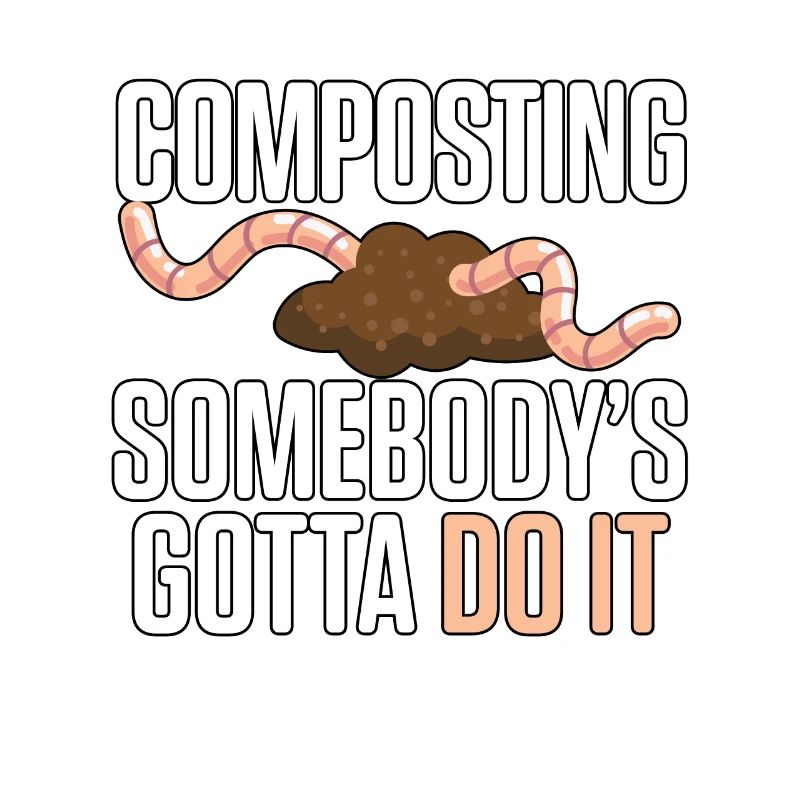 Composting Somebody's Gotta Do It Vermiculture