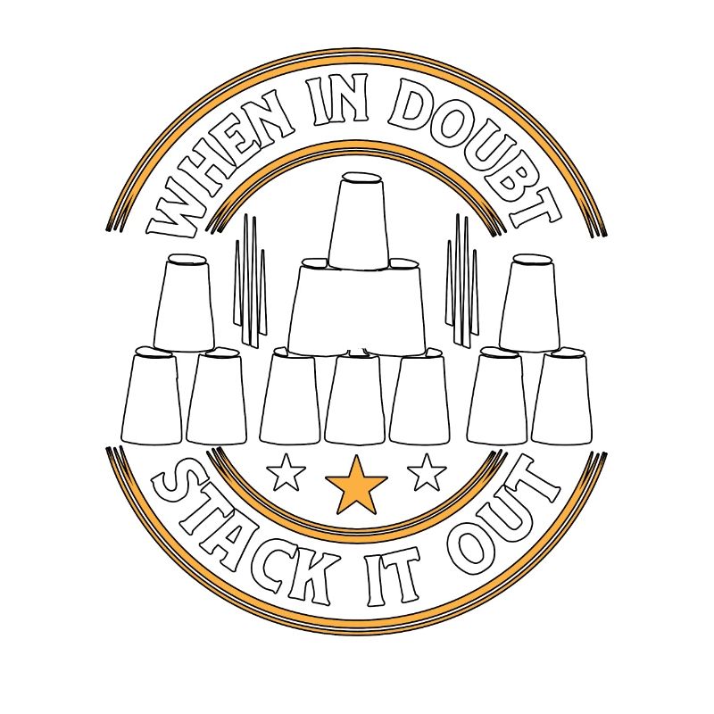 When In Doubt Stack It Out Speed Cup Stacker