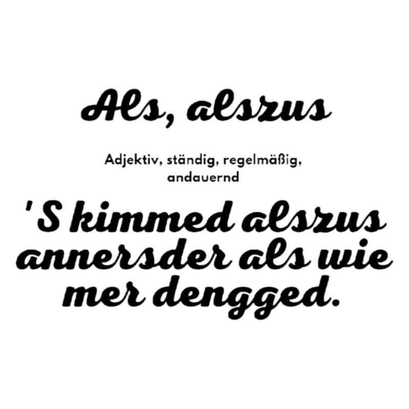 As, aszus! Kassel dialect.