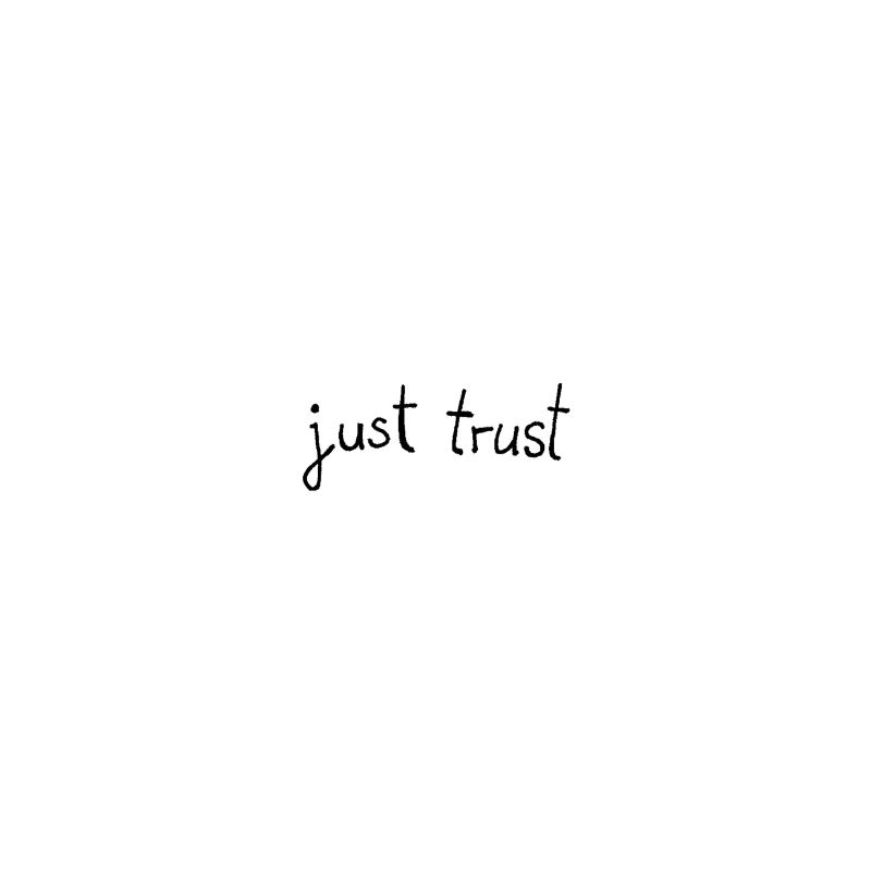 just trust