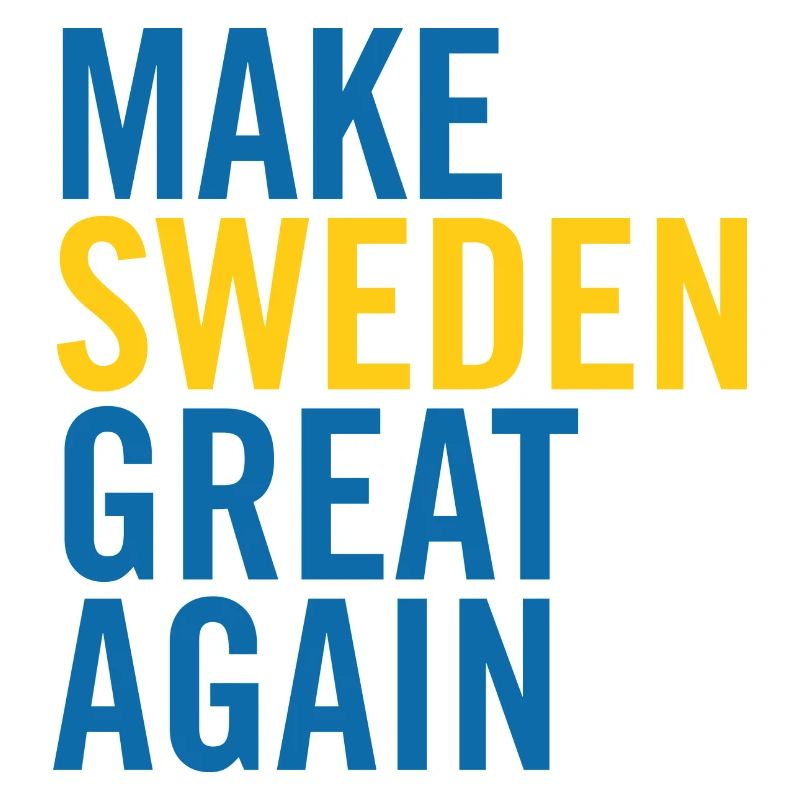 Make Sweden Great Again