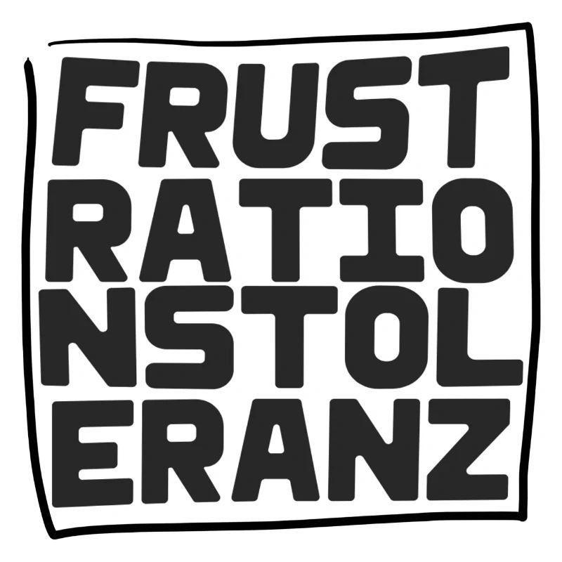 Frustrationstoleranz