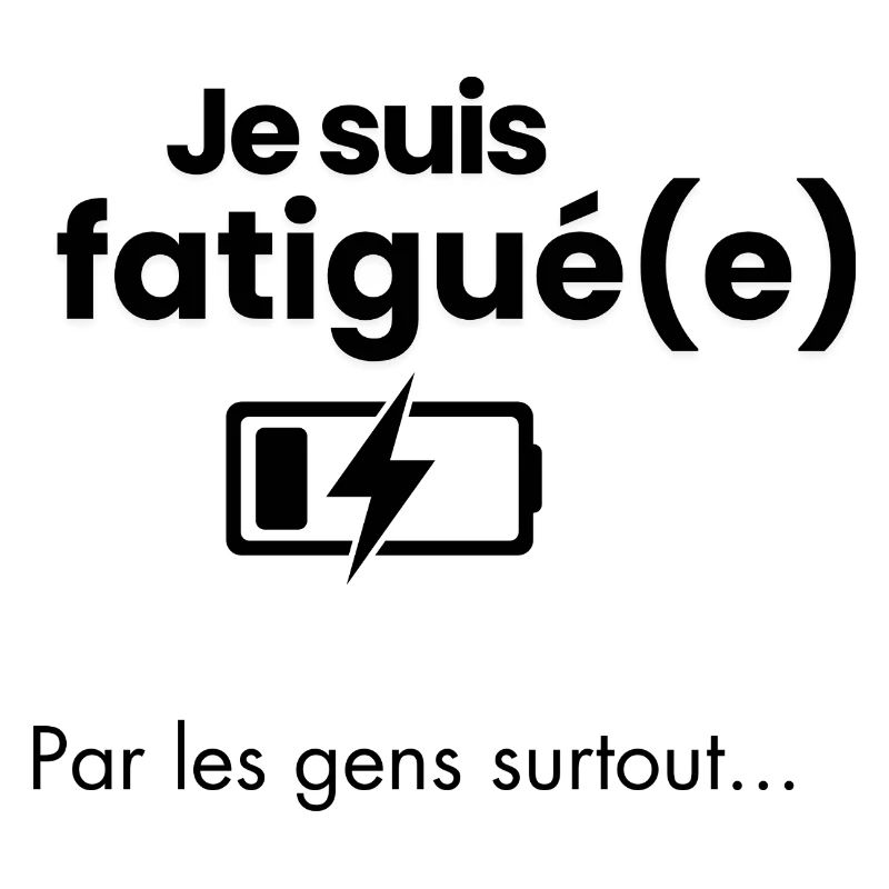 Je_suis_fatigué(e)_par_les_gens_surtout--