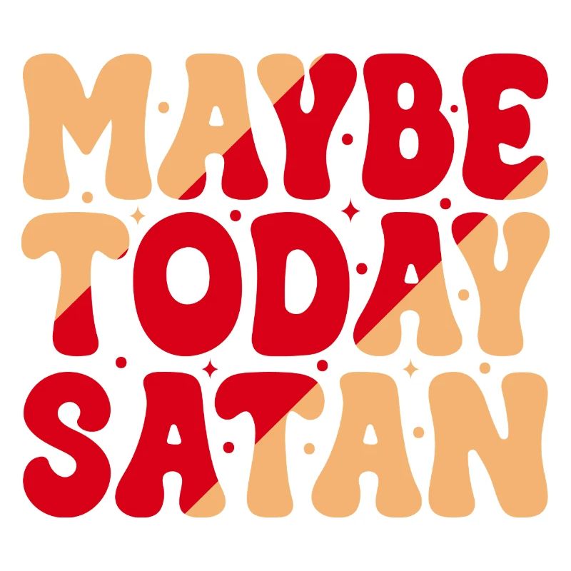 Maybe Today Satan