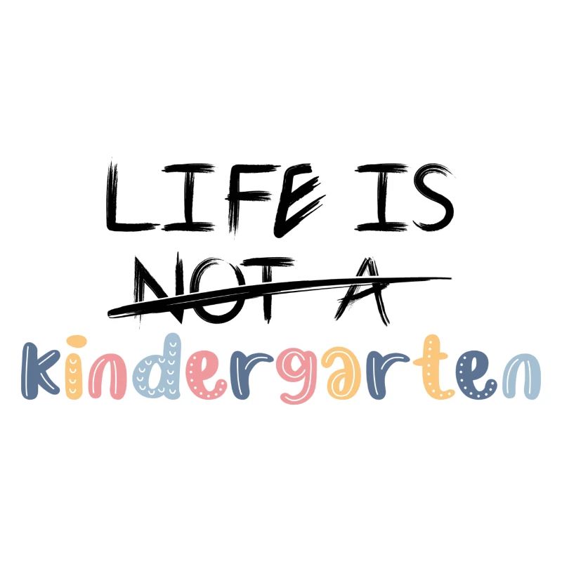 Das Leben ist kein Kindergarten. Oder doch?