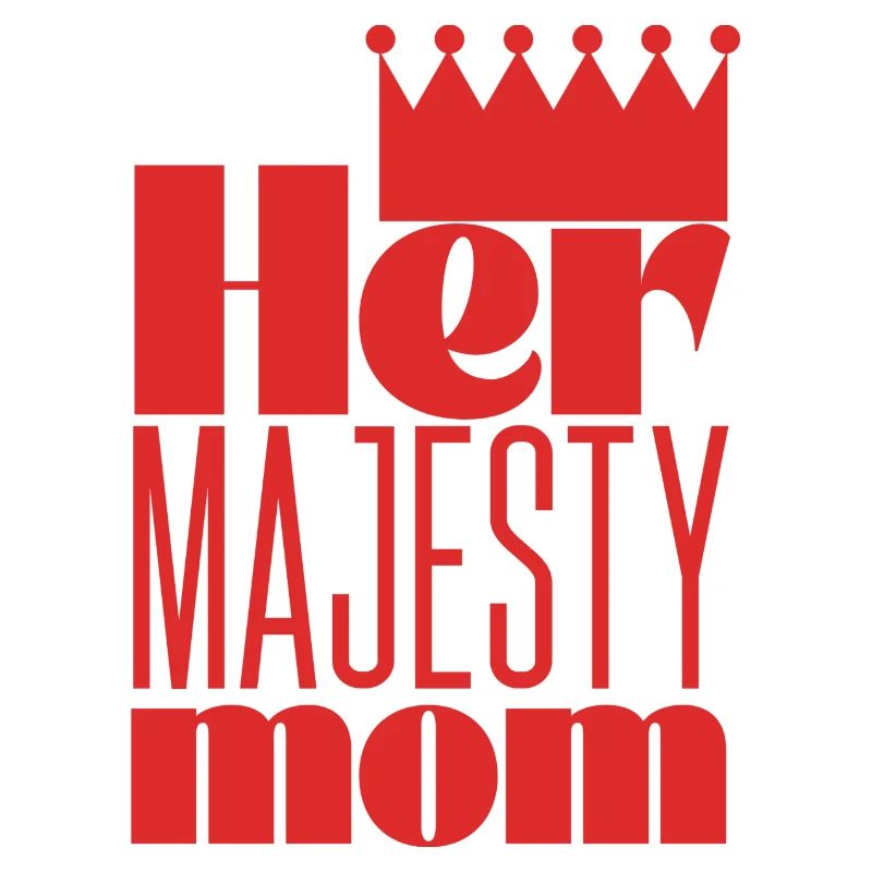 Her Majesty mom