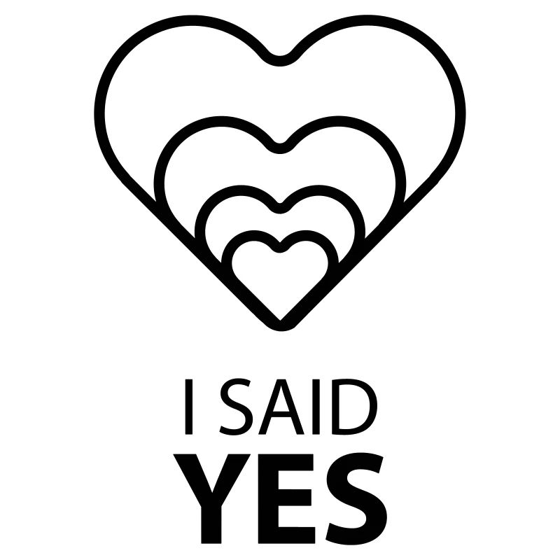 I SAID YES :)